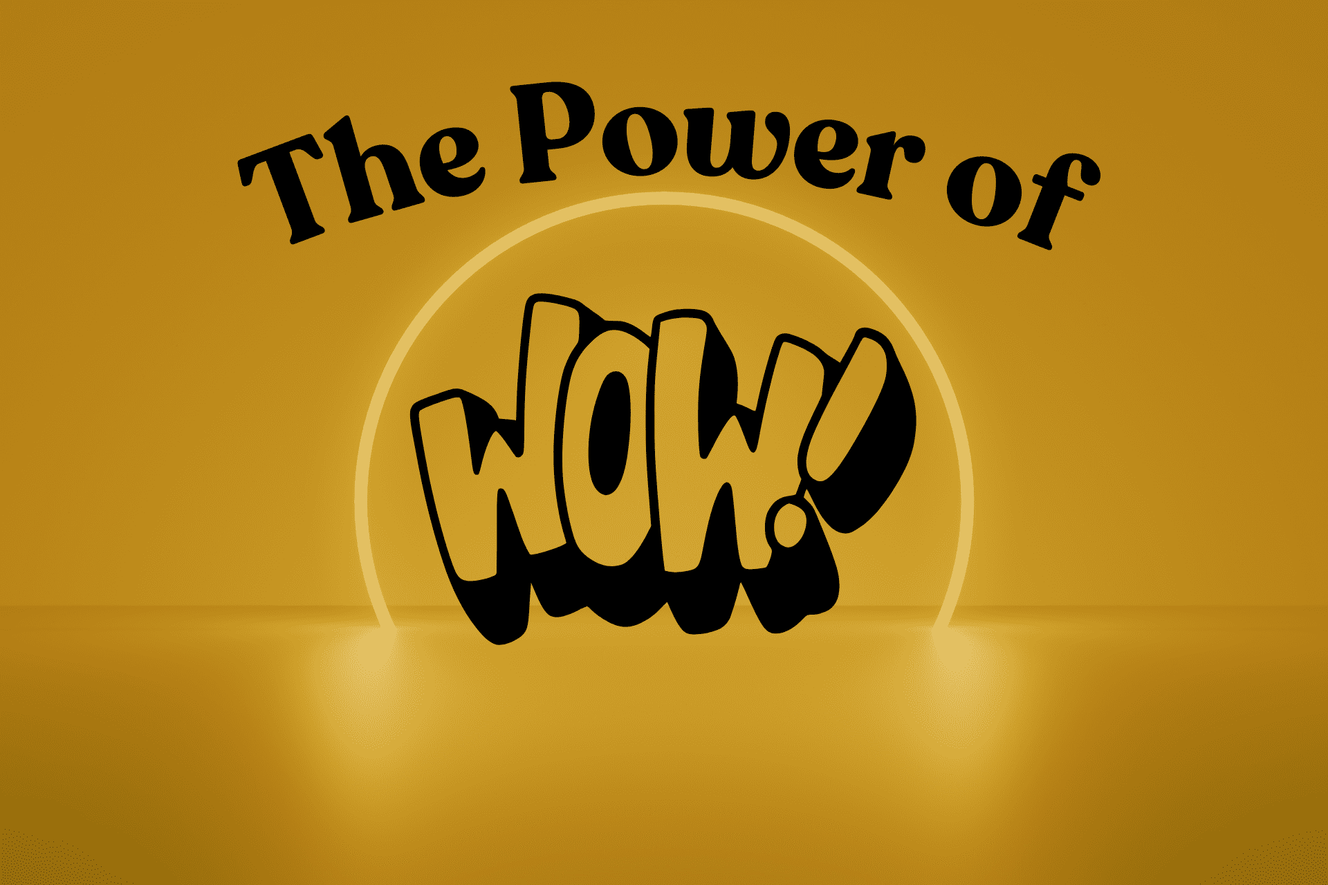 The Power of “Wow”