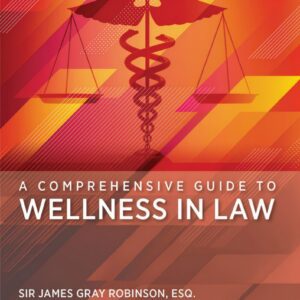 A Comprehensive Guide to Wellness in Law